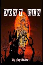 Don't Run