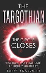 The Targothian: The Circle Closes 