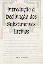 Introdução à Declinação dos Substantivos Latinos