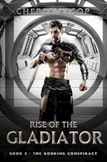 The Godking Conspiracy- Rise of the Gladiator Book 3