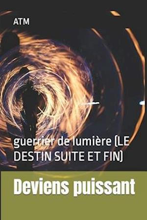 Deviens puissant