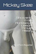 Uncovering Erotic Homosexual Liaisons Through History