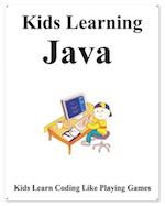 Kids Learning Java: Kids learn coding like playing games 
