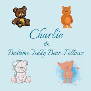 Charlie & Bedtime Teddy Bear Fellows