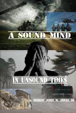 A Sound Mind in Unsound Times