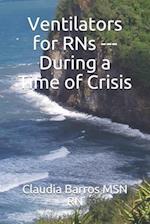 Ventilators for RNs --- During a Time of Crisis