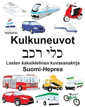 Suomi-Heprea Kulkuneuvot/&#1499;&#1500;&#1497; &#1512;&#1499;&#1489; Lasten kaksikielinen kuvasanakirja