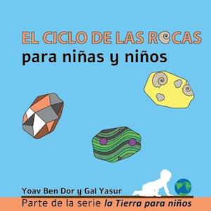 El ciclo de las rocas para niñas y niños