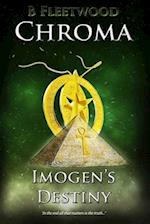 Imogen's Destiny: Book 3 of the Chroma Trilogy 