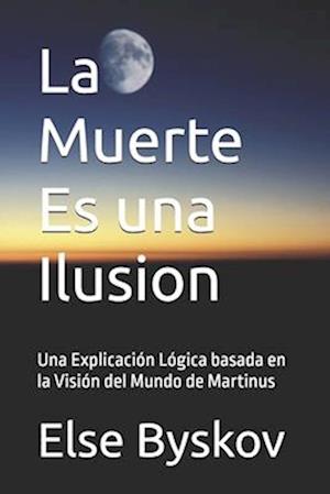 La Muerte Es una Ilusion