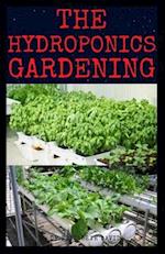 The Hydroponics Gardening