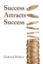 Success Attracts Success