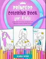 Princess Coloring book for kids: Learn how to color and relax with princess themed figures for kids 