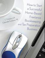How to Start a Successful Home-Based Freelance Bookkeeping and Tax Preparation Business