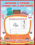 Imparare a scrivere i numeri con le macchinine per bambini in età prescolare 3 - 5 anni