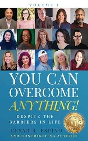 You Can Overcome Anything!: Volume 1 Despite The Barriers in Life