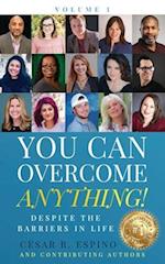 You Can Overcome Anything!: Volume 1 Despite The Barriers in Life 