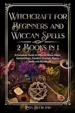 Witchcraft for Beginners and Wiccan Spells 2 Books in 1