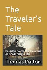 The Traveler's Tale: Based on Events that Occurred on Good Friday in 1347 