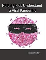 Helping Kids Understand a Viral Pandemic