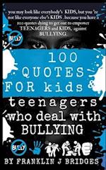 100 Quotes for Kids & Teenagers Who Deal with Bullying