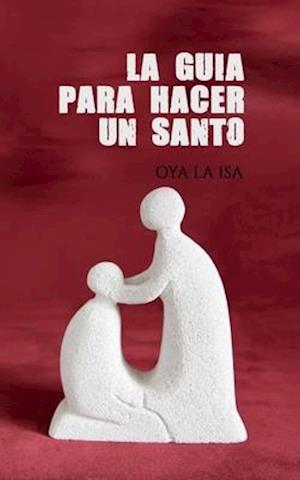 La guia para hacer un santo