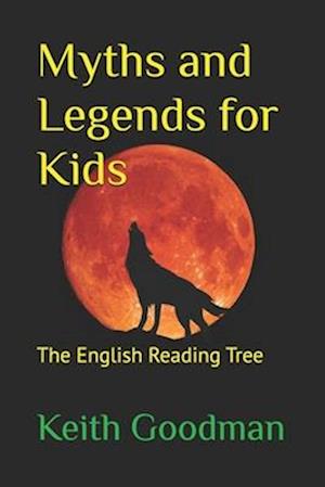 Myths and Legends for Kids: The English Reading Tree