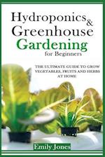 Hydroponics and Greenhouse Gardening for Beginners