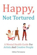 Happy, Not Tortured