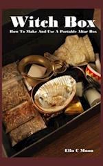 Witch Box: How To Make And Use A Portable Altar Box 
