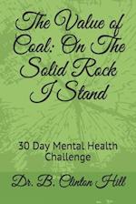 The Value of Coal: On The Solid Rock I Stand: 30 Day Mental Health Challenge 