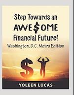 Step Towards an AWE$OME Financial Future!: Washington, D.C. Metro Edition 