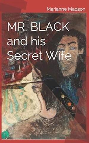 MR. BLACK and his Secret Wife