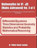 Mathematics for IIT- JEE (Mains &Advanced) Vol. 4 of 4: Complete Study Pack of Mathematics for IIT- JEE (Engineering Entrance ) Examinations 