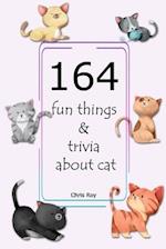 164 fun things & trivia about cat- Chris Roy