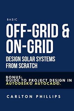 Basic Off-Grid & On-Grid Design solar systems from scratch