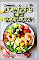 Complete Guide To Low Carb Diet Cookbook