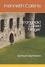 Stronghold Called Nigger