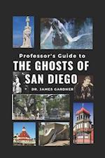 Professor's Guide to Ghosts of San Diego