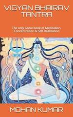VIGYAN BHAIRAV TANTRA: The only Great book of Meditation, Concentration & Self Realisation 