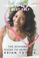 How to Be Your Best Self