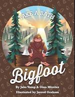 Take A Bath Bigfoot