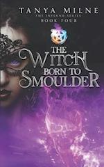 The Witch Born to Smoulder