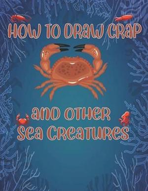 How to Draw Crap and Other sea creatures