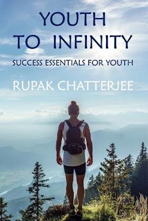 YOUTH TO INFINITY: Success Essentials for Youth