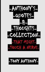 -Anthony's Quotes & Thoughts Collection That Might Touch a Nerve-