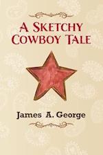 A Sketchy Cowboy Tale