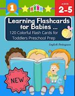 Learning Flashcards for Babies 120 Colorful Flash Cards for Toddlers Preschool Prep English Portuguese