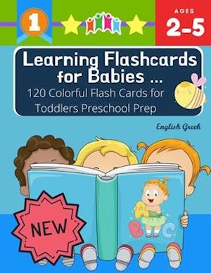 Learning Flashcards for Babies 120 Colorful Flash Cards for Toddlers Preschool Prep English Greek