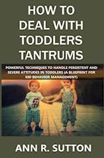 How to Deal with Toddlers Tantrums